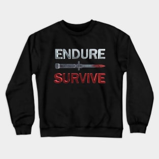 Endure and Survive Crewneck Sweatshirt